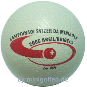 by WH Campionadi Svizar da Minigolf 2006 Briel/ Brigels