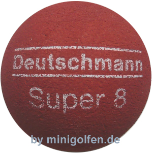 Deutschmann Super 8