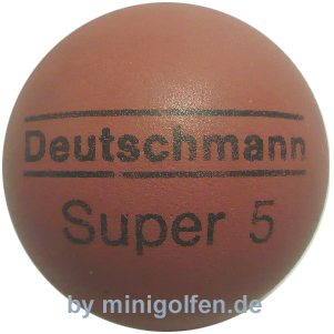 Deutschmann Super 5