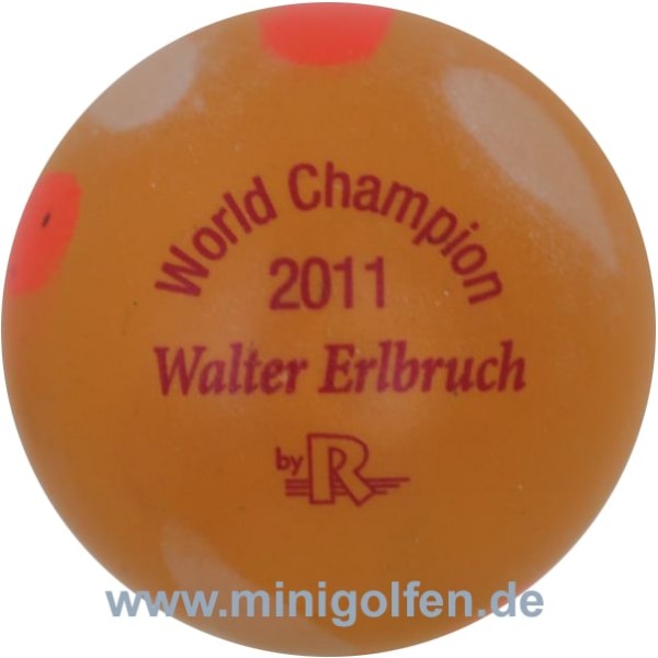 Reisinger World Champ. 2011 Walter Erlbruch [orange]