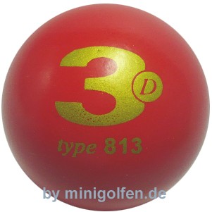 3D type 813