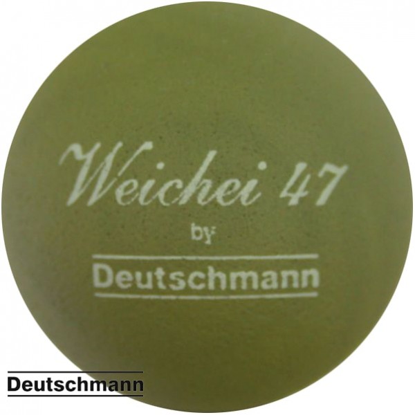 Deutschmann Weichei 47